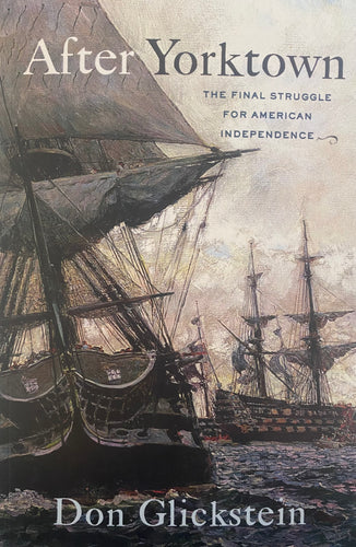 After Yorktown: The Final Struggle for American Independence