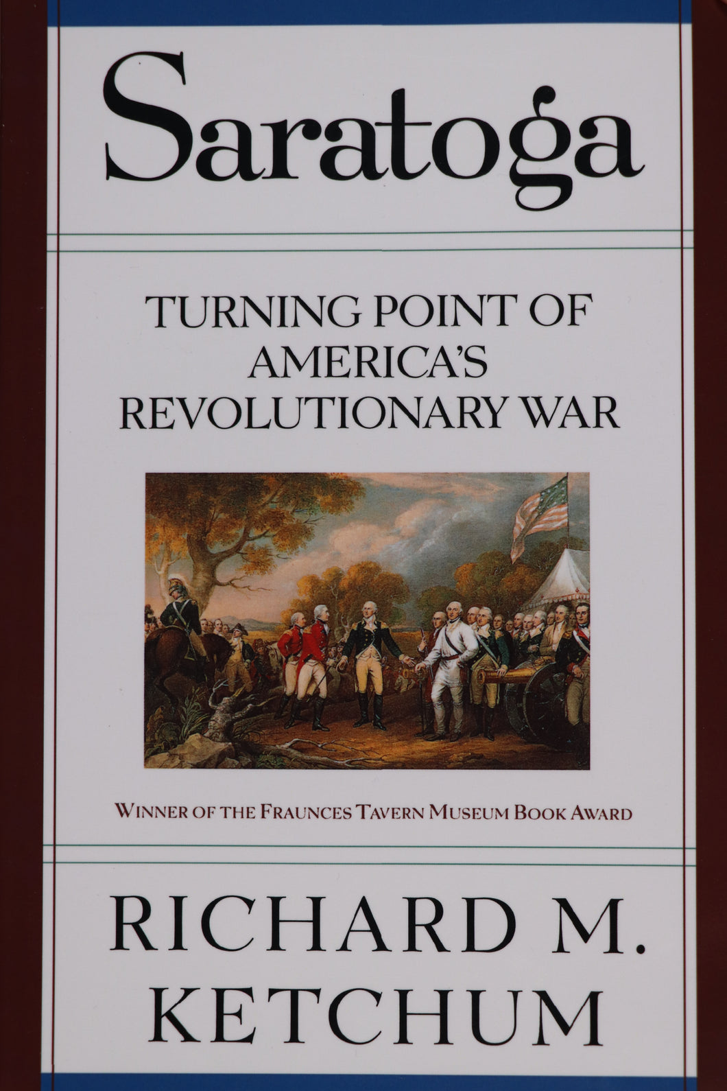 Saratoga: Turning Point of America's Revolutionary War