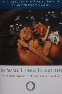 In Small Things Forgotten: An Archeology of Early American Life