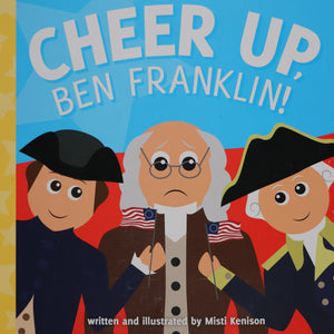 Cheer Up, Ben Franklin!