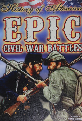 History of America: Epic Civil War Battles