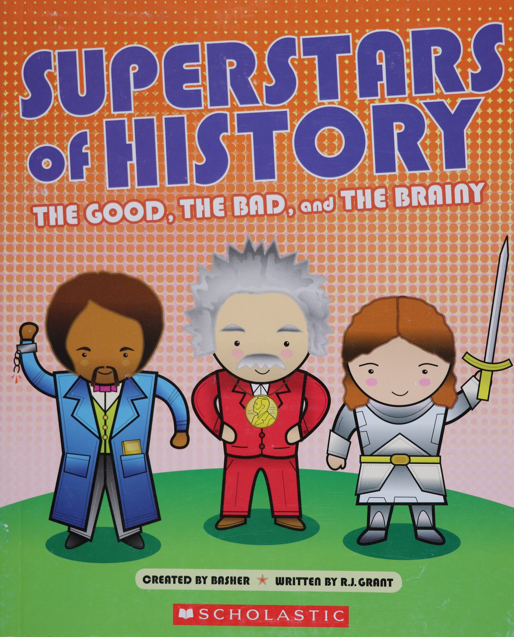 Superstars of History: the Good , the Bad, and the Brainy