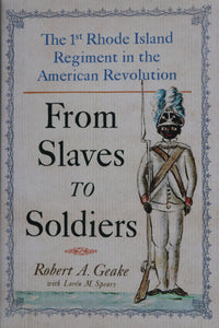 From Slaves to Soldiers: The 1st Rhode Island Regiment in the American Revolution