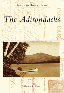 The Adirondacks: Postcard Historical Series