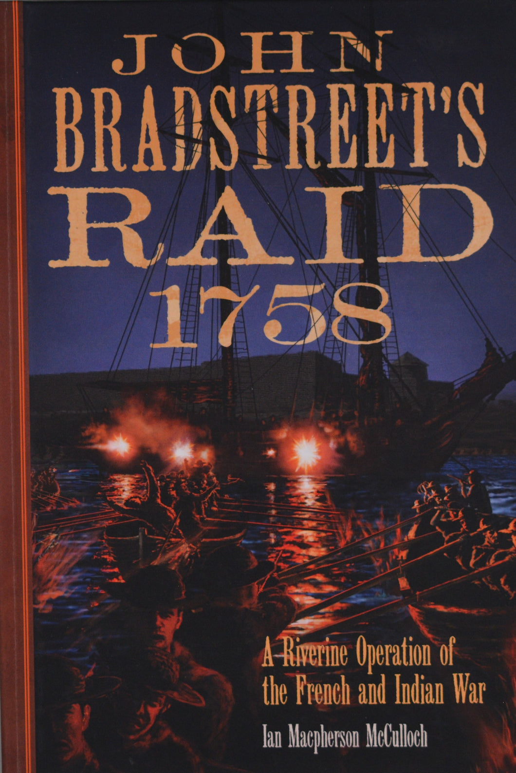 John Bradstreet's Raid, 1758: A Riverine Operation of the French and Indian War