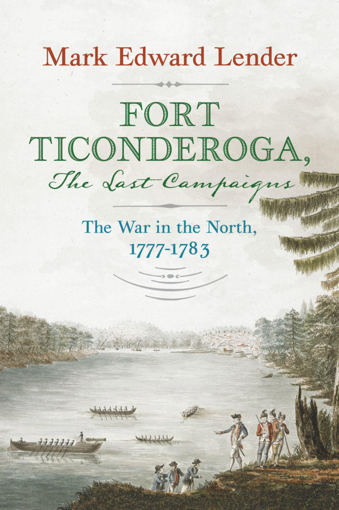 Fort Ticonderoga: The Last Campaigns