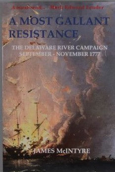 A Most Gallant Resistance: The Delaware River Campaign, September-November 1777